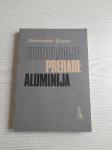 Aleksandar Tripalo-Tehnologija prerade aluminija (S posvetom autora)