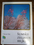Čedomil Šilić ŠUMSKE ZELJASTE BILJKE - III IZDANJE 1988