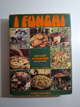 I funghi : Cercarli, conoscerli, cucinarli - gljive, gljivarstvo