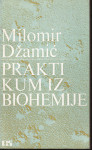 MILOMIR DŽAMIĆ - PRAKTIKUM IZ BIOHEMIJE