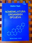 Nomenklatura organskih spojeva Autor: Vladimir Rapić ŠK ZAGREB 1991