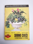 Sobno cveće i aranžiranje u stanu – Mala poljoprivredna biblioteka , O