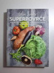 Superpovrće : više od 100 recepata koji slave radost i snagu : 25 najz