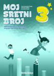 MOJ SRETNI BROJ 3 - Zbirka zadataka za matematiku u 3. razredu O.Š.