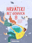 HRVATSKI BEZ GRANICA 8 - Radna bilježnica za pomoć u učenju - 8. r.