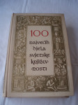 100 NAJVEĆIH DJELA SVJETSKE KNJIŽEVNOSTI  ur. antun šoljan
