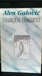 Alen Galović: Usamljeni fragment