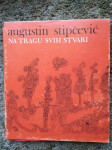 Augustin Stipčević - Na tragu svih stvari