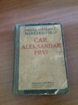 D.S.Merežkovskij-Car Aleksandar prvi(izdano 1917.)