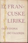 IZ FRANCUSKE LIRIKE : OD VIJONA DO VALERIJA , BEOGRAD 1955.