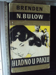 HLADNO U PAKLU - Brenden Bulow