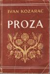 IVAN KOZARAC : PROZA , ZAGREB 1947. uredio Dragutin Tadijanović