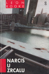 Leon Rooke: Narcis u zrcalu