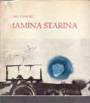 LJUBO PAVEŠIĆ : MAMINA STARINA , RIJEKA 1975. -posveta i potpis autora