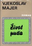 Majer, Vjekoslav - Život puža : roman