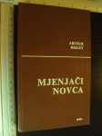 MJENJAČI NOVCA - Arthur Hailey 1976.