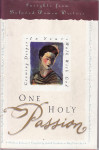 ONE HOLY PASSION - compiled by Judith Couchman , 1998. U.S.A