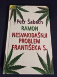 Petr Šabach : NESVAKIDAŠNJI PROBLEM FRANTIŠEKA S.