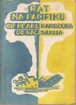 RAT NA PACIFIKU - OD PEARL HARBOURA DO NAGASAKIJA - SPLIT 1952