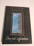 Silvije Strahimir Kranjčević: DOM POD ZVIJEZDAMA