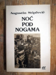Stipčević, Augustin - Noć pod nogama : roman