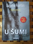 U šumi / Eugenio Fuentes ; [prijevod Maja Munivara, MARIJAN TISAK 2008