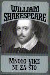 William Shakespeare: Mnogo vike ni za što
