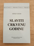 ADOLF ADAM, Slaviti crkvenu godinu