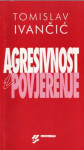 Agresivnost i povjerenje – Egzistencijalno-duhovni pristup | Tomislav