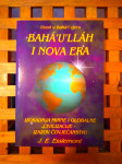 Baha'u'llah i nova era Esslemont, J.E Uvod u Baha'i vjeru.ZG 1998