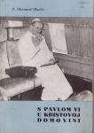 o. BERNARD BARČIĆ : S PAVLOM VI U KRISTOVOJ DOMOVINI , MAKARSKA 1965.