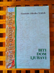 Biti dom ljubavi Izbor radova prigodom 60. obljetnice života