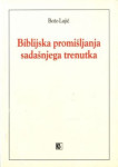 Božo Lujić : Biblijska promišljanja sadašnjega trenutka