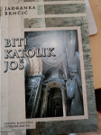BRNČIĆ: BITI KATOLIK JOŠ
