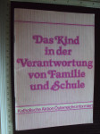 DAS KIND IN DER VERANTWORTUNG VON FAMILIE UND SCHULE