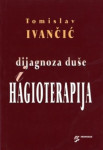 Dijagnoza duše i hagioterapija - Tomislav Ivančić