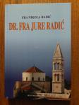 Dr. fra Jure Radić - život i djelo (1920.-1990.) - Fra Nikola Radić