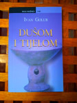 Dušom i tijelom / Ivan Golub ZAGREB 2003 NOVO!