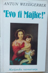 EVO TI MAJKE! - Antun Weissgerber