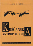 Franz Courth KRŠĆANSKA ANTROPOLOGIJA