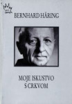 HAERING, Bernhard:Moje iskustvo s Crkvom