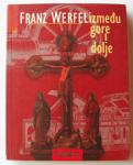 IZMEĐU GORE I DOLJE Franz Werfel Moderna vremena 1999