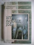 Jadranka Brnčić - Biti katolik još - Ogledi i eseji - 2007.
