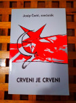 Josip Čorić CRVENI JE CRVENI ! + POTPIS AUTORA SPLIT 2004