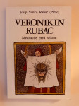 Josip Sanko Rabar : Veronikin rubac - Meditacije pred slikom