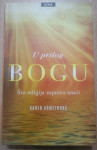 Karen Armstrong : U prilog Bogu : što religija zapravo znači