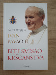 KAROL WOJTYLA - IVAN PAVAO II., Bit i smisao kršćanstva