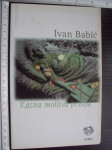 KASNA MOLITVA PRSTIJU - Ivan Babić