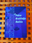 Knezović Pavao Šišak Marinko ZBORNIK O PETRU KRSTITELJU BAĆIĆU NOVO!