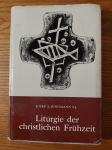 LITURGIE der christlichen Frühzeit - Josef A. JUNGMANN S.J.